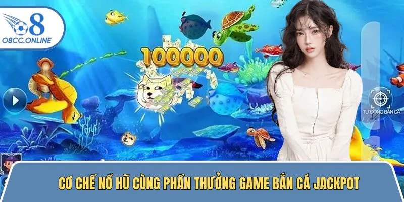 Cơ chế nổ hũ cùng phần thưởng trong game vô cùng giá trị