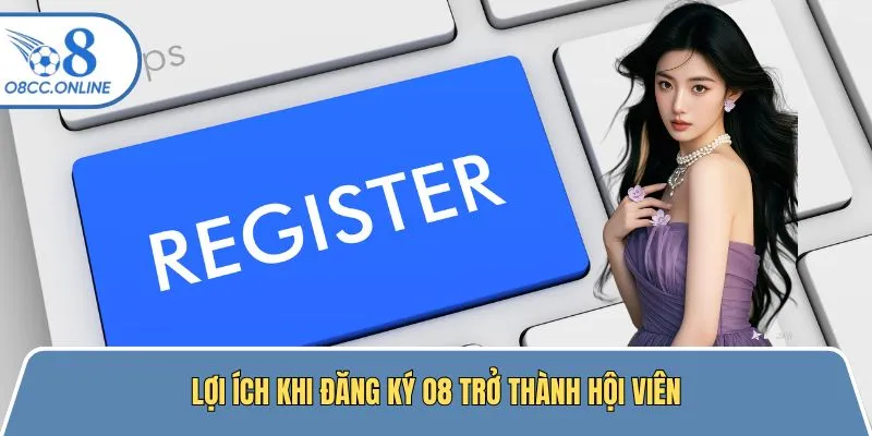 Trở thành hội viên chính thức và lợi ích nhận kèm từ cổng cược